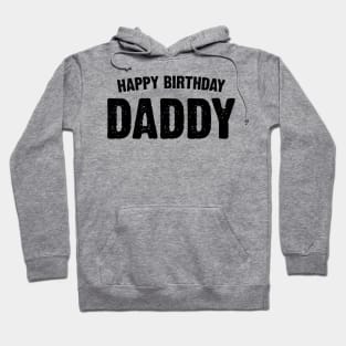 Happy Birthday Daddy. Hoodie